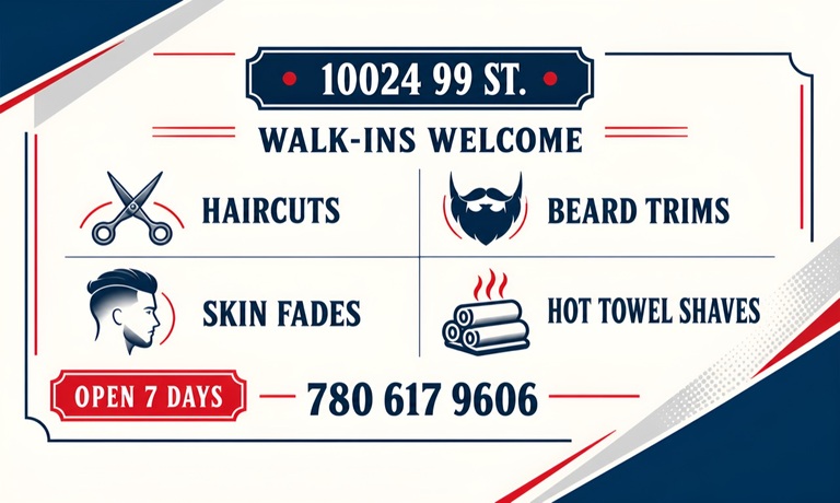Business card back: 10024 99 St. Walk-ins welcome. Haircuts, beard trims, skin fades and hot towel shaves. Open seven days. 780 617 9606.